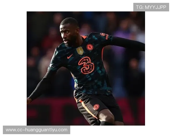 安东尼奥·吕迪格：德国国家队主力中卫解析